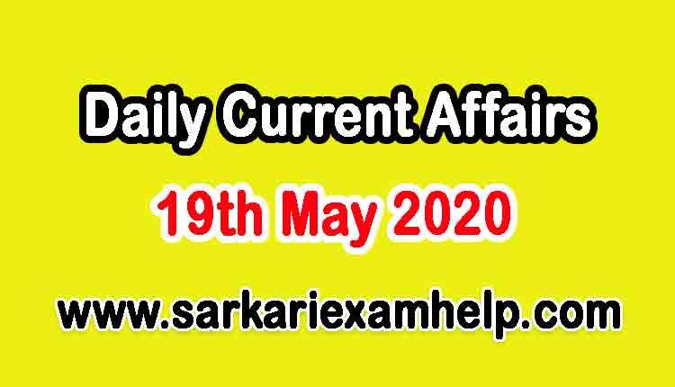 19th May 2020 Today Top 10 Daily Current Affairs In Hindi