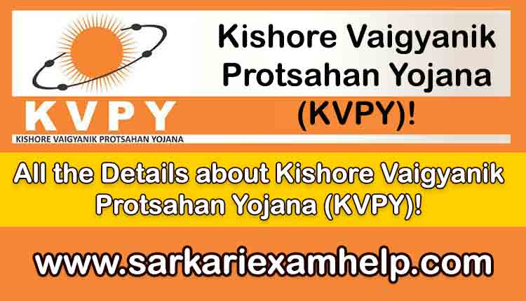 Kishore Vaigyanik Protsahan Yojana(KVPY) 2022