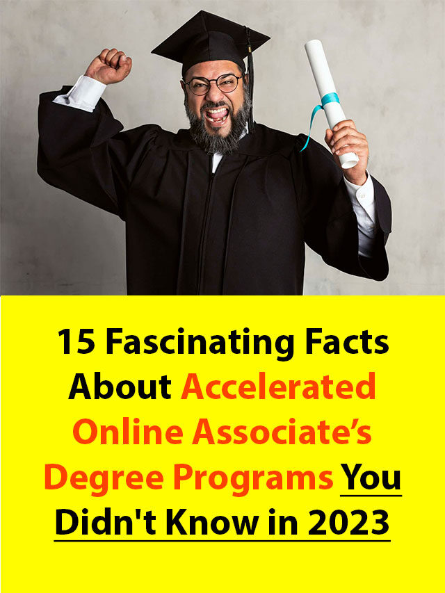 15 Facts About Accelerated Online Associate’s Degree Programs  in 2023