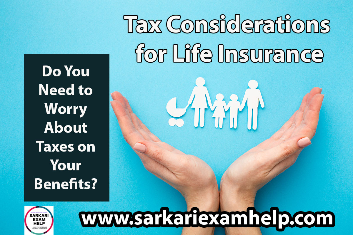 tax-considerations-for-life-insurance-do-you-need-to-worry-about-taxes